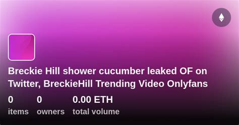 breckiehill onlyfans videos|Breckie Hill Showering Naked Onlyfans Ppv Video